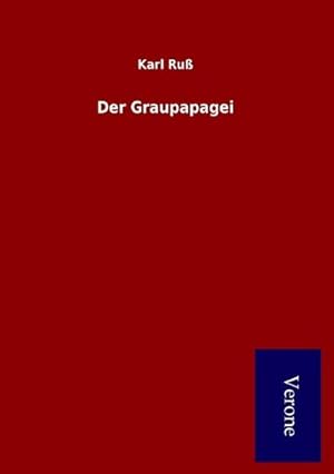 Seller image for Der Graupapagei for sale by BuchWeltWeit Ludwig Meier e.K.