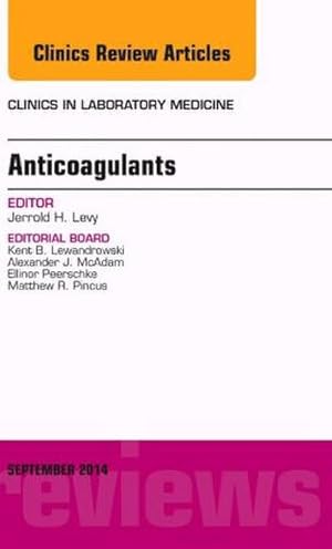 Bild des Verkufers fr Anticoagulants, an Issue of Clinics in Laboratory Medicine zum Verkauf von BuchWeltWeit Ludwig Meier e.K.