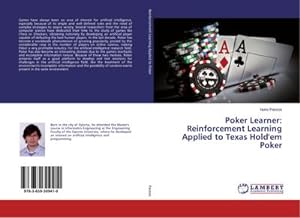 Imagen del vendedor de Poker Learner: Reinforcement Learning Applied to Texas Hold'em Poker a la venta por BuchWeltWeit Ludwig Meier e.K.