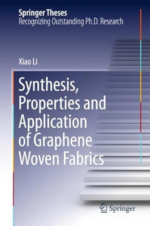 Image du vendeur pour Synthesis, Properties and Application of Graphene Woven Fabrics mis en vente par BuchWeltWeit Ludwig Meier e.K.