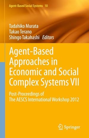 Seller image for Agent-Based Approaches in Economic and Social Complex Systems VII for sale by BuchWeltWeit Ludwig Meier e.K.