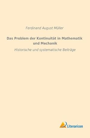 Bild des Verkufers fr Das Problem der Kontinuitt in Mathematik und Mechanik zum Verkauf von BuchWeltWeit Ludwig Meier e.K.