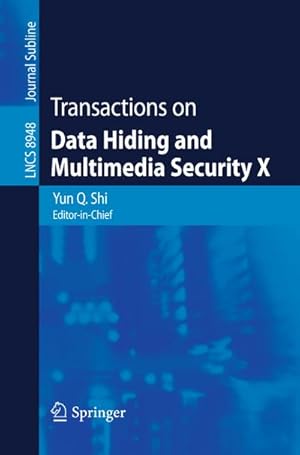 Image du vendeur pour Transactions on Data Hiding and Multimedia Security X mis en vente par BuchWeltWeit Ludwig Meier e.K.