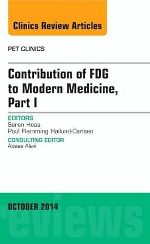 Immagine del venditore per Contribution of Fdg to Modern Medicine, Part I, an Issue of Pet Clinics venduto da BuchWeltWeit Ludwig Meier e.K.