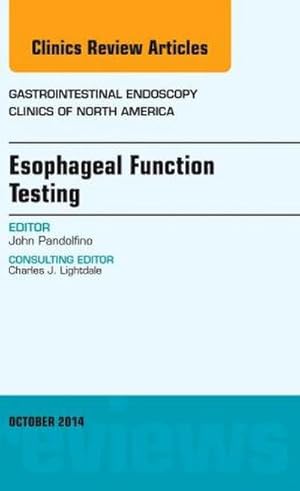 Bild des Verkufers fr Esophageal Function Testing, an Issue of Gastrointestinal Endoscopy Clinics zum Verkauf von BuchWeltWeit Ludwig Meier e.K.