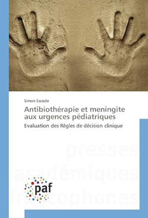 Image du vendeur pour Antibiothrapie et meningite aux urgences pdiatriques mis en vente par BuchWeltWeit Ludwig Meier e.K.