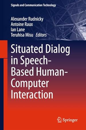Bild des Verkufers fr Situated Dialog in Speech-Based Human-Computer Interaction zum Verkauf von BuchWeltWeit Ludwig Meier e.K.