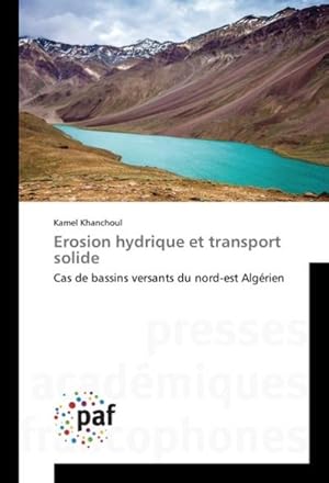 Image du vendeur pour Erosion hydrique et transport solide mis en vente par BuchWeltWeit Ludwig Meier e.K.