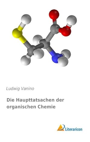 Imagen del vendedor de Die Haupttatsachen der organischen Chemie a la venta por BuchWeltWeit Ludwig Meier e.K.