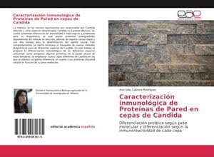 Imagen del vendedor de Caracterizacin inmunolgica de Protenas de Pared en cepas de Candida a la venta por BuchWeltWeit Ludwig Meier e.K.