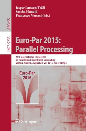 Seller image for Euro-Par 2015: Parallel Processing for sale by BuchWeltWeit Ludwig Meier e.K.