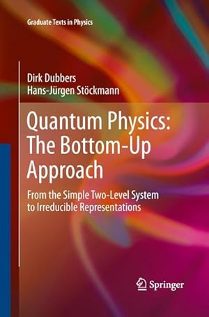 Bild des Verkufers fr Quantum Physics: The Bottom-Up Approach zum Verkauf von BuchWeltWeit Ludwig Meier e.K.