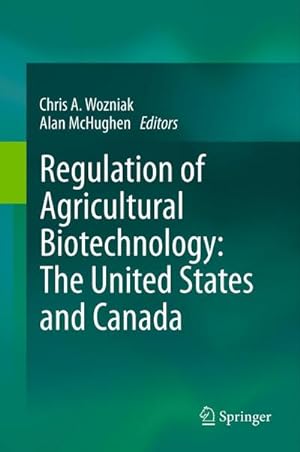 Seller image for Regulation of Agricultural Biotechnology: The United States and Canada for sale by BuchWeltWeit Ludwig Meier e.K.