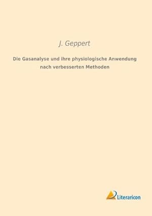 Immagine del venditore per Die Gasanalyse und ihre physiologische Anwendung nach verbesserten Methoden venduto da BuchWeltWeit Ludwig Meier e.K.