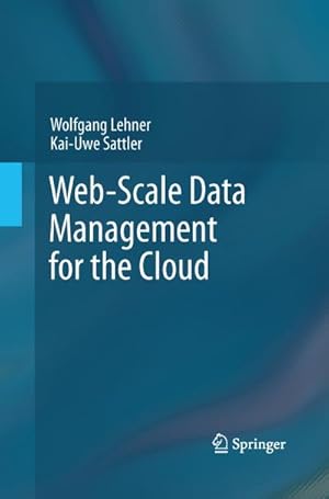 Immagine del venditore per Web-Scale Data Management for the Cloud venduto da BuchWeltWeit Ludwig Meier e.K.