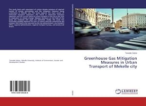 Seller image for Greenhouse Gas Mitigation Measures in Urban Transport of Mekelle city for sale by BuchWeltWeit Ludwig Meier e.K.