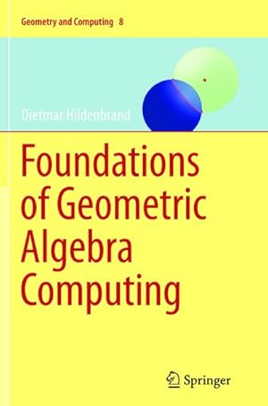 Seller image for Foundations of Geometric Algebra Computing for sale by BuchWeltWeit Ludwig Meier e.K.