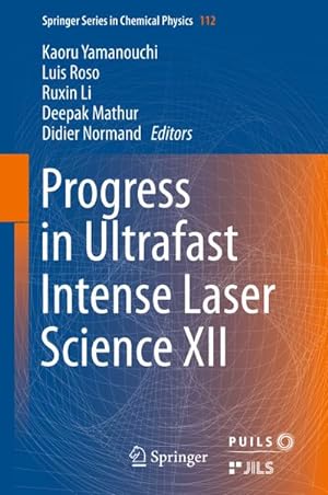Image du vendeur pour Progress in Ultrafast Intense Laser Science XII mis en vente par BuchWeltWeit Ludwig Meier e.K.