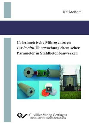 Imagen del vendedor de Colorimetrische Mikrosensoren zur in-situ-berwachung chemischer Parameter in Stahlbetonbauwerken a la venta por BuchWeltWeit Ludwig Meier e.K.