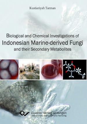 Imagen del vendedor de Biological and Chemical Investigations of Indonesian Marine-Derived Fungi and their Secondary Metabolites a la venta por BuchWeltWeit Ludwig Meier e.K.