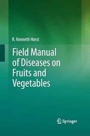 Image du vendeur pour Field Manual of Diseases on Fruits and Vegetables mis en vente par BuchWeltWeit Ludwig Meier e.K.