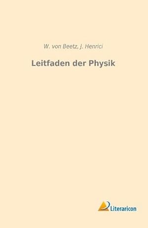 Bild des Verkufers fr Leitfaden der Physik zum Verkauf von BuchWeltWeit Ludwig Meier e.K.