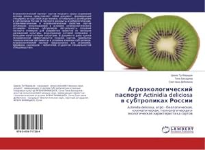 Seller image for Agrokologicheskij pasport Actinidia deliciosa w subtropikah Rossii for sale by BuchWeltWeit Ludwig Meier e.K.