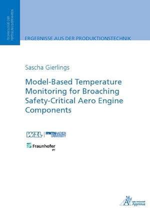 Seller image for Model-Based Temperature Monitoring for Broaching Safety-Critical Aero Engine Components for sale by BuchWeltWeit Ludwig Meier e.K.