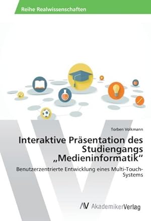 Seller image for Interaktive Prsentation des Studiengangs Medieninformatik for sale by BuchWeltWeit Ludwig Meier e.K.