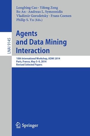 Immagine del venditore per Agents and Data Mining Interaction venduto da BuchWeltWeit Ludwig Meier e.K.