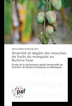 Image du vendeur pour Diversit et dgts des mouches de fruits du manguier au Burkina Faso mis en vente par BuchWeltWeit Ludwig Meier e.K.