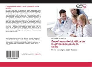 Seller image for Enseanza de biotica en la globalizacin de la salud for sale by BuchWeltWeit Ludwig Meier e.K.