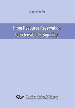 Seller image for From Resource Reservation to Extensible IP Signaling for sale by BuchWeltWeit Ludwig Meier e.K.