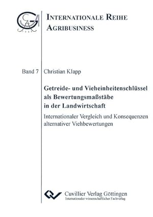 Seller image for Getreide- und Vieheinheitenschlssel als Bewertungsmastbe in der Landwirtschaft. Internationaler Vergleich und Konsequenzen alternativer Viehbewertungen for sale by BuchWeltWeit Ludwig Meier e.K.