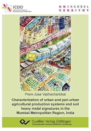 Seller image for Characterization of urban and peri-urban agricultural production systems and soil heavy metal signatures in the Mumbai Metropolitan Region, India for sale by BuchWeltWeit Ludwig Meier e.K.