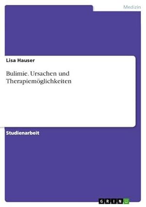 Seller image for Bulimie. Ursachen und Therapiemglichkeiten for sale by BuchWeltWeit Ludwig Meier e.K.