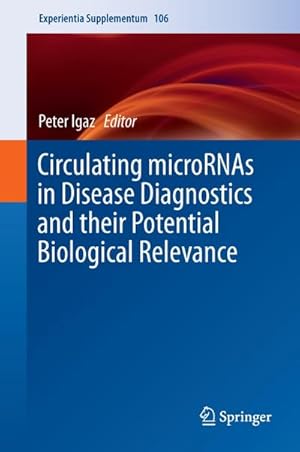 Immagine del venditore per Circulating microRNAs in Disease Diagnostics and their Potential Biological Relevance venduto da BuchWeltWeit Ludwig Meier e.K.