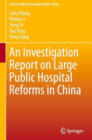 Image du vendeur pour An Investigation Report on Large Public Hospital Reforms in China mis en vente par BuchWeltWeit Ludwig Meier e.K.
