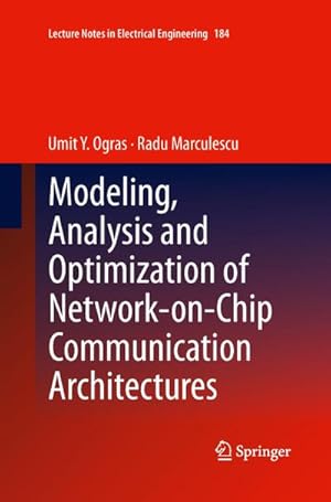 Image du vendeur pour Modeling, Analysis and Optimization of Network-on-Chip Communication Architectures mis en vente par BuchWeltWeit Ludwig Meier e.K.