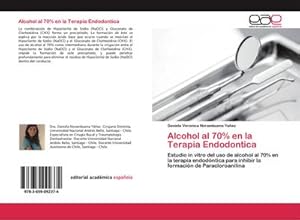 Seller image for Alcohol al 70% en la Terapia Endodontica for sale by BuchWeltWeit Ludwig Meier e.K.