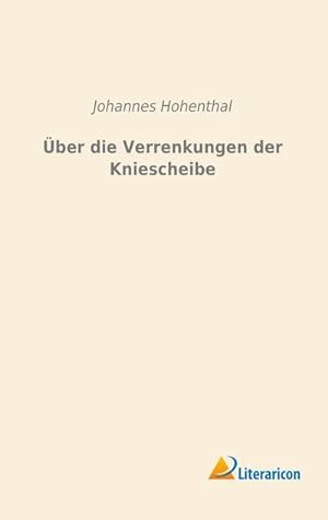 Seller image for ber die Verrenkungen der Kniescheibe for sale by BuchWeltWeit Ludwig Meier e.K.