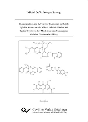 Immagine del venditore per Bangangstatin A and B, Two New Tryptophan-polyketide Hybrids, Kamerchalasin, a Novel Isoindole Alkaloid and Further New Secondary Metabolites from Cameroonian Medicinal Plant-associated Fungi venduto da BuchWeltWeit Ludwig Meier e.K.