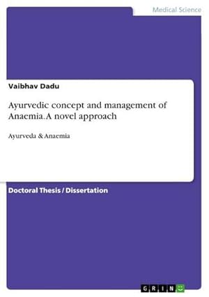 Imagen del vendedor de Ayurvedic concept and management of Anaemia. A novel approach a la venta por BuchWeltWeit Ludwig Meier e.K.