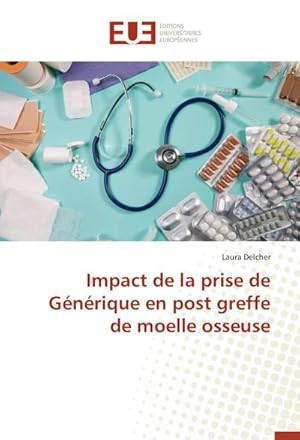 Seller image for Impact de la prise de Gnrique en post greffe de moelle osseuse for sale by BuchWeltWeit Ludwig Meier e.K.