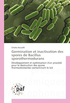 Image du vendeur pour Germination et inactivation des spores de Bacillus sporothermodurans mis en vente par BuchWeltWeit Ludwig Meier e.K.
