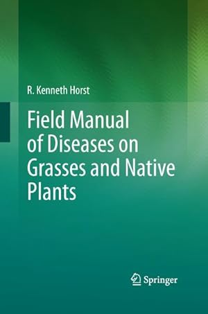 Image du vendeur pour Field Manual of Diseases on Grasses and Native Plants mis en vente par BuchWeltWeit Ludwig Meier e.K.