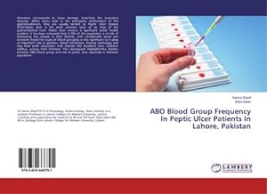 Imagen del vendedor de ABO Blood Group Frequency In Peptic Ulcer Patients In Lahore, Pakistan a la venta por BuchWeltWeit Ludwig Meier e.K.