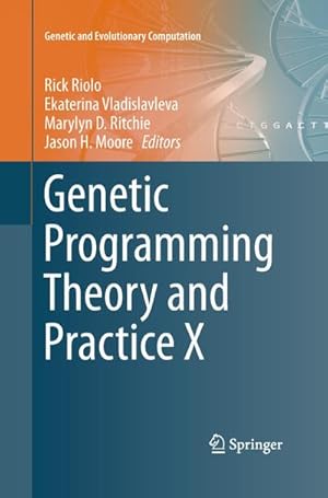 Image du vendeur pour Genetic Programming Theory and Practice X mis en vente par BuchWeltWeit Ludwig Meier e.K.