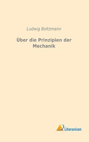 Bild des Verkufers fr ber die Prinzipien der Mechanik zum Verkauf von BuchWeltWeit Ludwig Meier e.K.