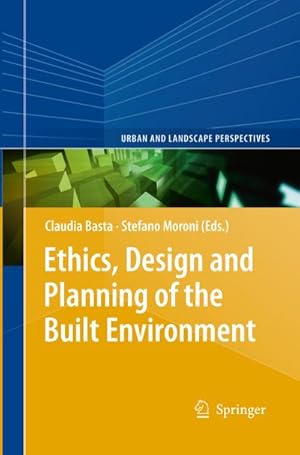 Image du vendeur pour Ethics, Design and Planning of the Built Environment mis en vente par BuchWeltWeit Ludwig Meier e.K.